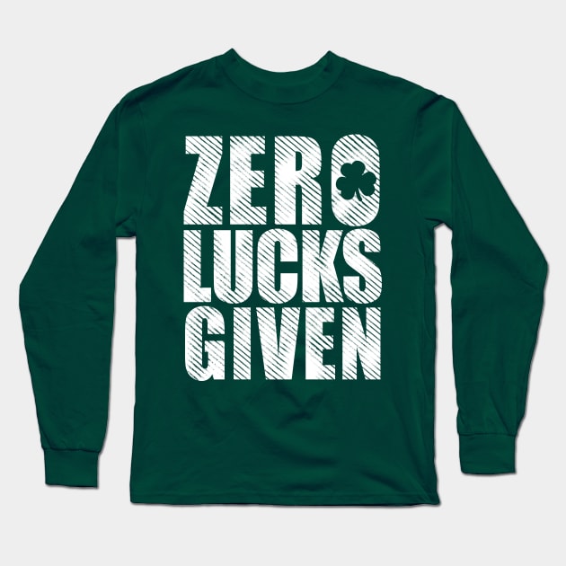 St Patricks Zero Lucks Given Long Sleeve T-Shirt by RichyTor